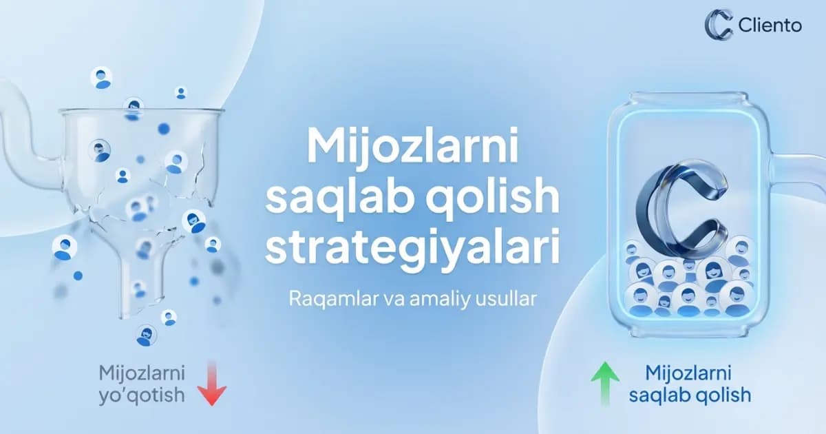 Mijozlarni saqlab qolish strategiyalari: raqamlar va amaliy usullar